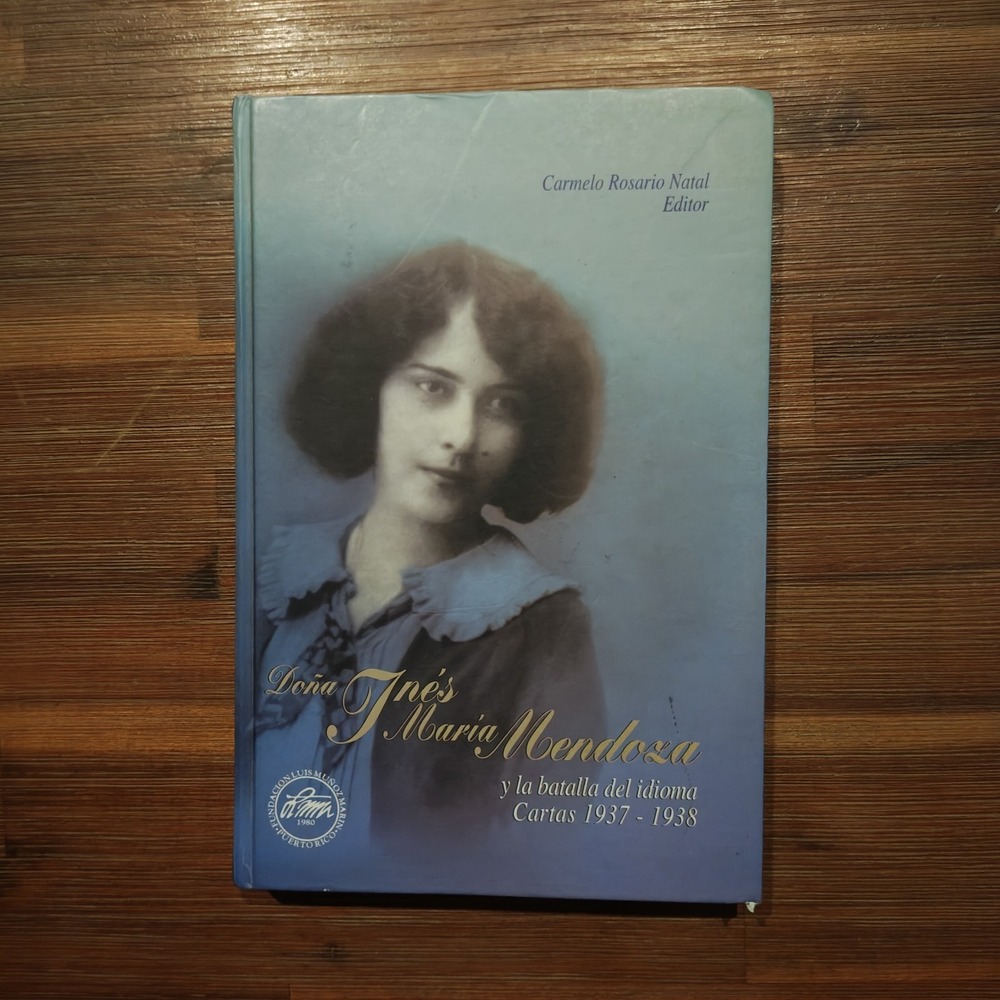Dona Ines Maria Mendoza y La Batalla del Idioma: Cartas, 1937-1938